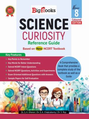 SCIENCE CURIOSITY REFERENCE GUIDE - CLASS 8 (NEW EDITION)